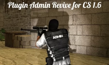 Плагин Возрождение игроков - Admin Revive для CS 1.6